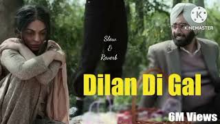 Dilan Di Galsartinder sartaajNEERU Bajwa latest Punjabi new song 2024 slow and reverb [upl. by Glick842]