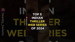 Top 5 Indian Thriller Web Series of 2024 [upl. by Meeharb]