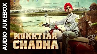 Mukhtiar Chadha  Audio Jukebox  Full Songs [upl. by Anaderol669]