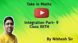 Take in Maths  Integration Part09  Class 12 [upl. by Theurer513]