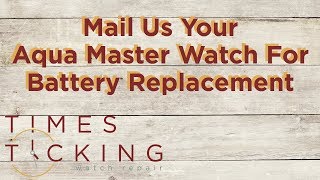 Aqua Master Watch Battery Replacement [upl. by Prud996]