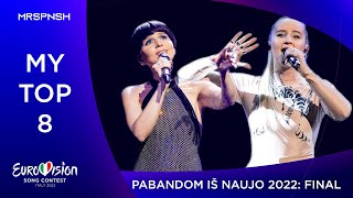 🇱🇹 Pabandom iš naujo 2022  Final  My top 8 Eurovision Lithuania [upl. by Nilek]