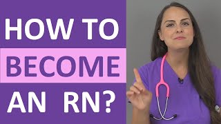 How to Become a Registered Nurse RN  Ways to Become an RN [upl. by Jackie841]