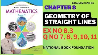 Exercise 83 Q7 to Q11  Geometry of Straight Lines  Mathematics 9th Class  NBF Lecture [upl. by Frances]