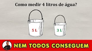 Um problema lógico de como medir 4 litros de água que nem todos conseguem resolver [upl. by Weinhardt]