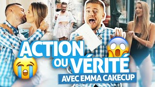 ACTION OU VÉRITÉ Ft Emma Cakecup [upl. by Oremo]