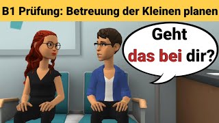 Mündliche Prüfung deutsch B1  Gemeinsam etwas planenDialog sprechen Teil 3 Betreuung der Kleinen [upl. by Oiram]