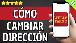 ✅️ Cómo Cambiar Mi Dirección En Wells Fargo ✅️ [upl. by Nyahs]