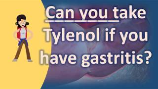 Can you take Tylenol if you have gastritis   BEST Health FAQs [upl. by Grosz]