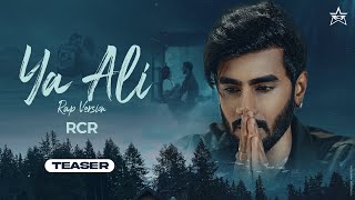 Ya Ali  Rap Version  Teaser   RCR [upl. by Aitat]