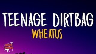 Wheatus  Teenage Dirtbag Lyrics [upl. by Aifoz]