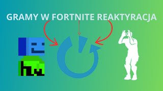 Gramy W Fortnite Reaktywacja [upl. by Ziza542]