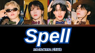 SEVENTEEN SPELL Lyrics 세븐틴 SPELL 가사 [upl. by Matias]