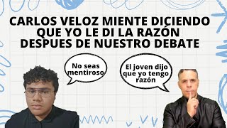 Carlos Veloz miente descaradamente sobre nuestro debate [upl. by Tnafni15]