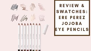 REVIEW amp SWATCHES ERE PEREZ JOJOBA EYE PENCILS  Integrity Botanicals [upl. by Placeeda]