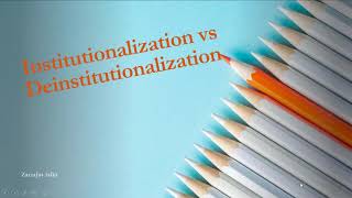 institutionalisation vs deinstitutionalisation [upl. by Eissat]