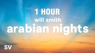 1 HOUR Will Smith  Arabian Nights Lyrics [upl. by Ayatnahs]