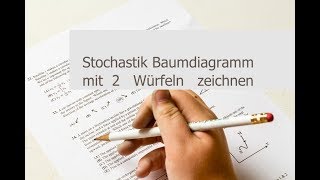 Stochastik Baumdiagramm und Zufallsversuch mit zwei Würfeln Ergebnismenge angeben [upl. by Roberto]