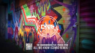 The Chainsmokers feat Phoebe Ryan  All We Know Conro Remix [upl. by Ahseral]