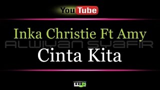 Karaoke Inka Christie Ft Amy  Cinta Kita [upl. by Oniratac]