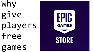 Why do Epic Games give out free games every week [upl. by Erica]