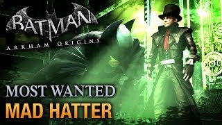 Batman Arkham Origins  Mad Hatter Most Wanted Walkthrough [upl. by Oaoj]