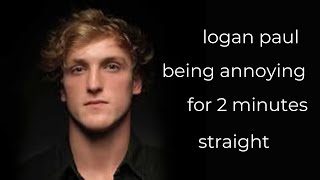 logan paul being annoying for 2 minutes straight [upl. by Carin7]