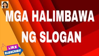 MGA HALIMBAWA NG SLOGAN  SLOGAN EXAMPLE [upl. by Fabyola379]