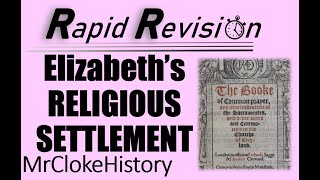 GCSE History Rapid Revision The Elizabethan Religious Settlement [upl. by Lochner]