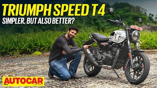 Triumph Speed T4 review  The most affordable Triumph motorcycle  First Ride  Autocar India [upl. by Binnie962]