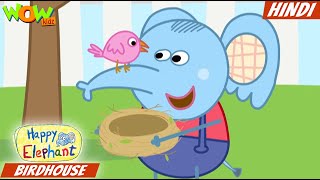 Birdhouse Hindi full Episode  S01E07  Happy Elephant  Wow Kidz [upl. by Yssep]