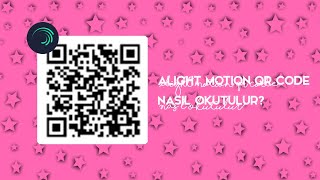 Alight Motion QR Kod Nasıl Okutulur  Sorunsuz kod okutma [upl. by Dasa]