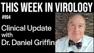 TWiV 994 Clinical update with Dr Daniel Griffin [upl. by Lanni920]