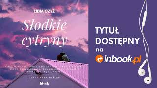 Lidia Czyż quotSłodkie cytrynyquot AUDIOBOOK Czyta Anna Ryźlak [upl. by Mita]