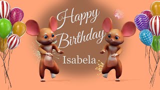 🎉 Happy Birthday Isabela 🎉 Happy Birthday to you Song with Name Isabela in the Video and Song [upl. by Noorah]