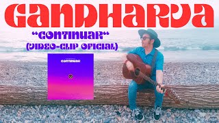 GANDHARVA  CONTINUAR  VIDEO OFICIAL [upl. by Emily]