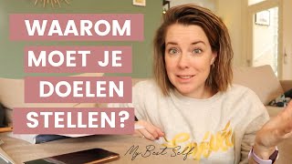 WAAROM DOELEN STELLEN BELANGRIJK IS En hoe stel ik doelen voor het komend jaar My Best Self  VLOG [upl. by Platto394]