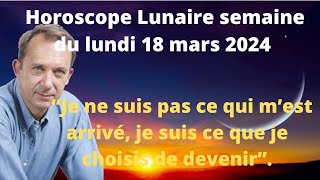 Astrologie horoscope lunaire semaine du lundi 18 mars 2024 [upl. by Hefter628]