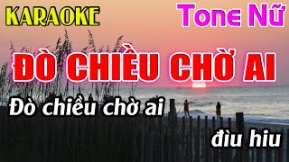 Đò Chiều Chờ Ai Karaoke Tone Nữ Karaoke Dễ Hát  Beat Mới [upl. by Freeland514]