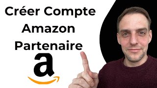 Comment Créer Un Compte Amazon Partenaire [upl. by Neeoma141]