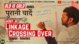 L03 Genetic Linkage amp Crossing Over  Genetics Lecture  Agriculture RS Rajput [upl. by Hamo287]