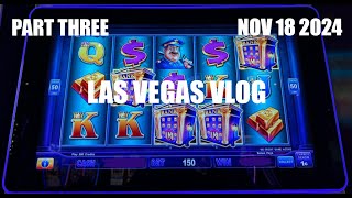 Las Vegas Vlog  Part Three  November 18 2024  MY BIGGEST WIN EVER [upl. by Acilejna]