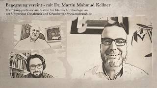 Begegnung vereint  mit Dr Martin Mahmud Kellner  5 [upl. by Ahtebbat]