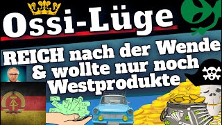 OssiLüge  REICH nach der Wende amp wollte nur noch Westprodukte  Meinungspirat [upl. by Khano]