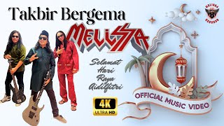 MELISSA BAND  TAKBIR BERGEMA OFFICIAL MUSIC VIDEO AIDILFITRI 2024 4K [upl. by Heidy]