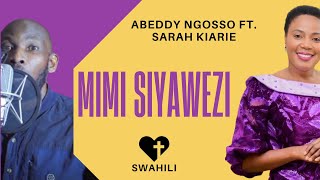 Abeddy Ngosso ft Sarah Kiarie Mimi Siyawezi Lyrics amp Translation [upl. by Reimer]