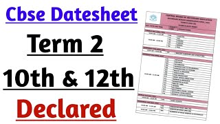 Cbse Class 10 Datesheet Term 2 Cbse Board Exam 2022  Cbse Declared Class 10 and 12 Term 2 Datesheet [upl. by Amilah11]