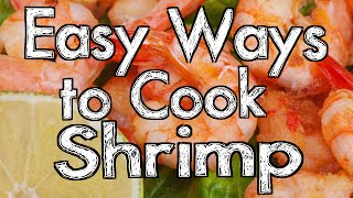 Easy Ways to Cook Shrimp [upl. by Grondin116]