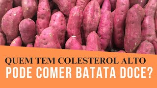 Quem tem COLESTEROL Alto Pode Comer Batata Doce  Live Saudável [upl. by Eanehs]