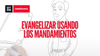 Evangelizar usando los mandamientos  ONTHEREDBOX [upl. by Ykcin]